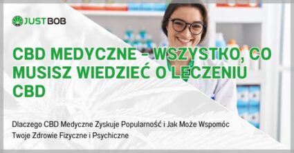 CBD Medyczne – Wszystko, Co Musisz Wiedzieć o Leczeniu CBD