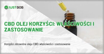 CBD Olej Korzyści: Właściwości i Zastosowanie