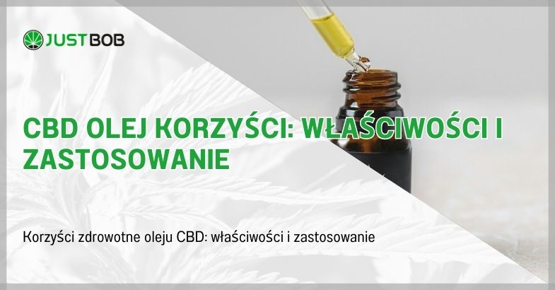 CBD-Olej-Korzysci CBD Olej Korzyści: Właściwości i Zastosowanie
