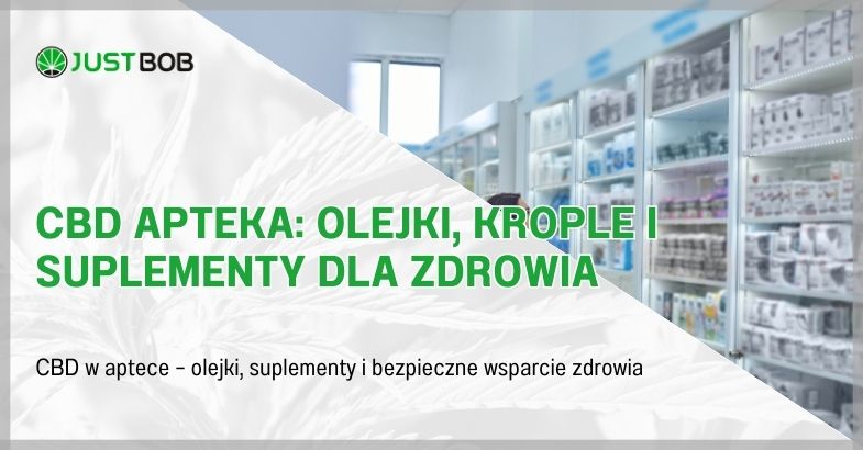 CBD Apteka: Olejki, Krople i Suplementy dla Zdrowia