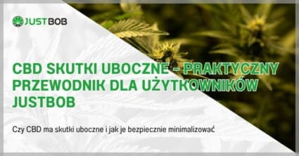 CBD skutki uboczne – praktyczny przewodnik dla użytkowników Justbob