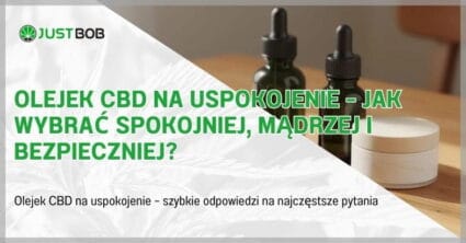Olejek CBD na uspokojenie – jak wybrać spokojniej, mądrzej i bezpieczniej?